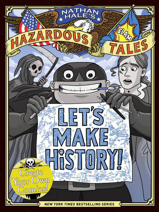 Title details for Let's Make History! by Nathan Hale - Available